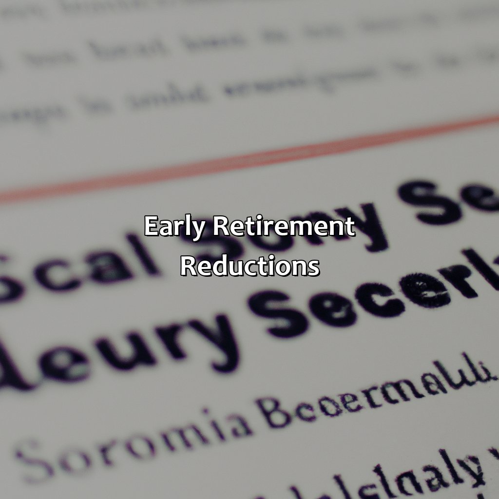 Early Retirement Reductions-what will my social security be when i retire?, 