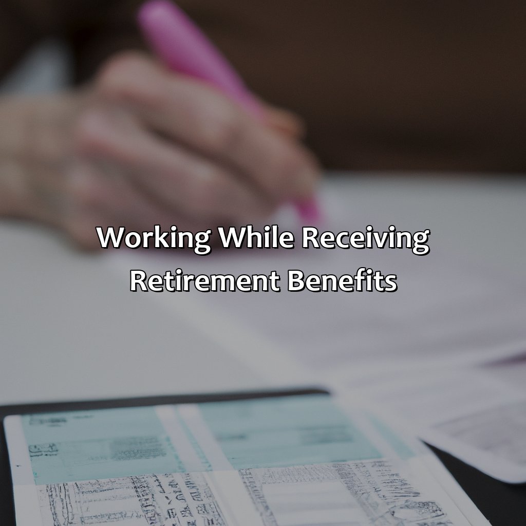 Working While Receiving Retirement Benefits-what will my social security be when i retire?, 