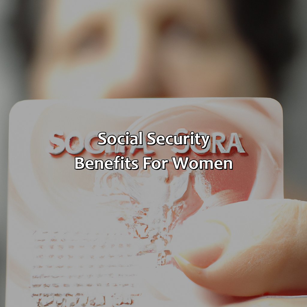 Social Security Benefits for Women-what women need to know about social security?, 