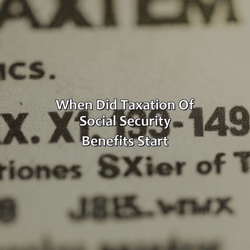 When Did Taxation of Social Security Benefits Start?-what year did they start taxing social security?, 