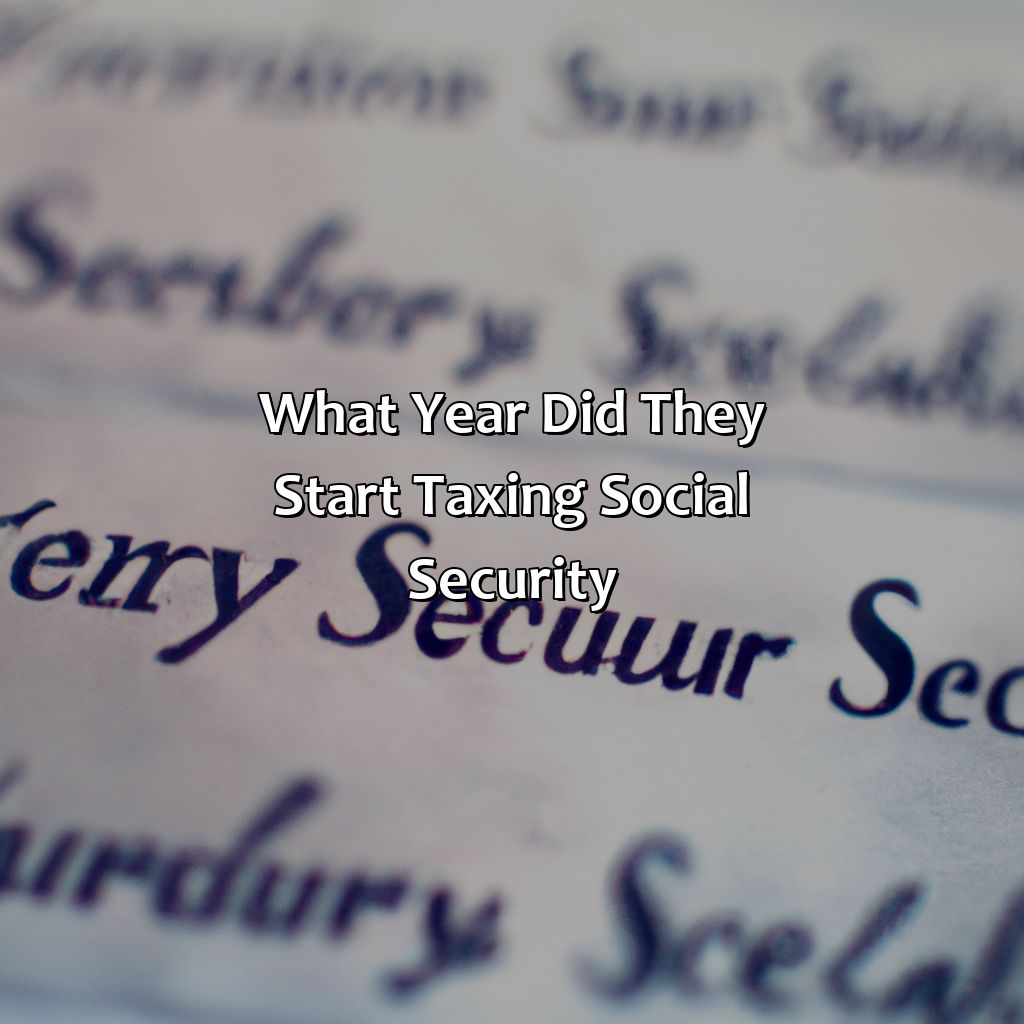 What Year Did They Start Taxing Social Security?