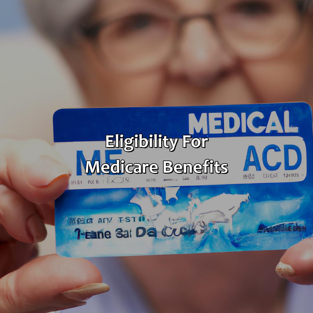 Eligibility for Medicare Benefits-when am i eligible for social security and medicare?, 