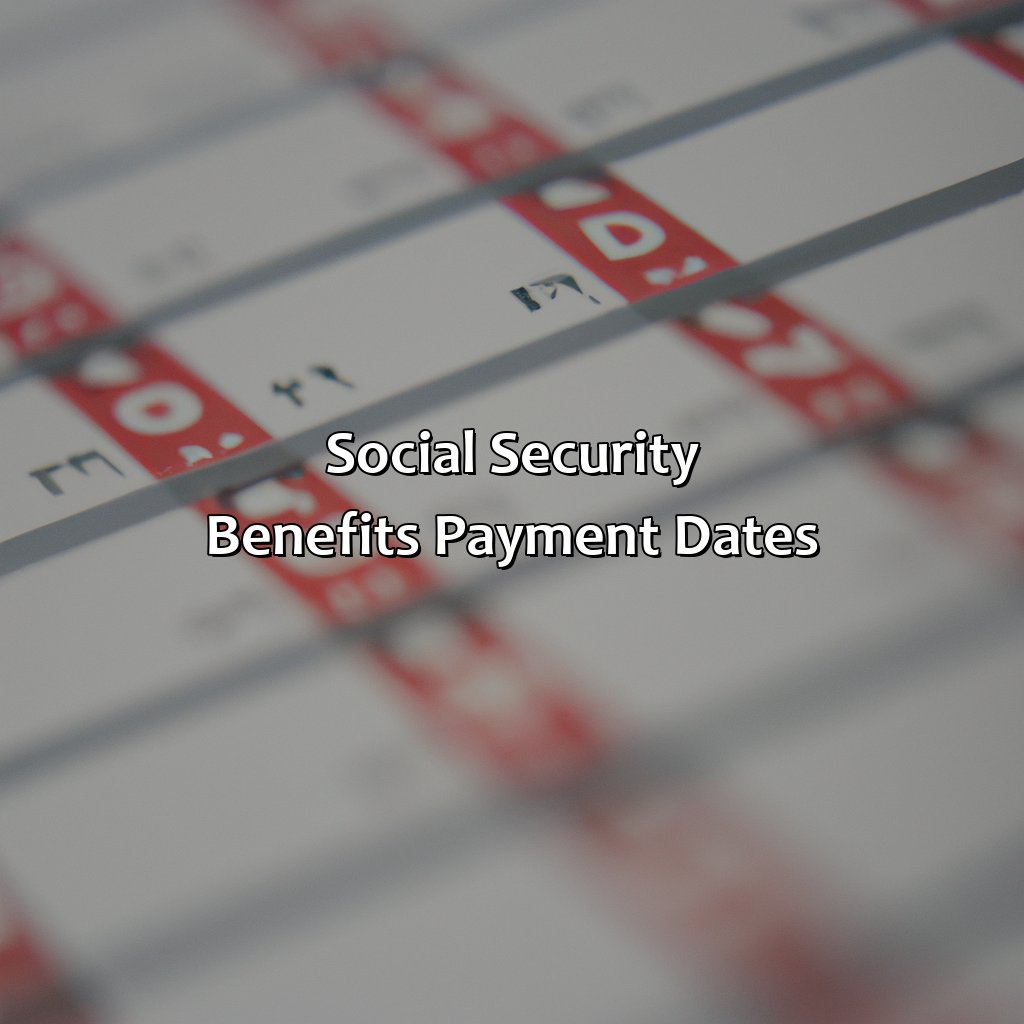 Social Security Benefits Payment Dates-when are monthly social security benefits paid?, 