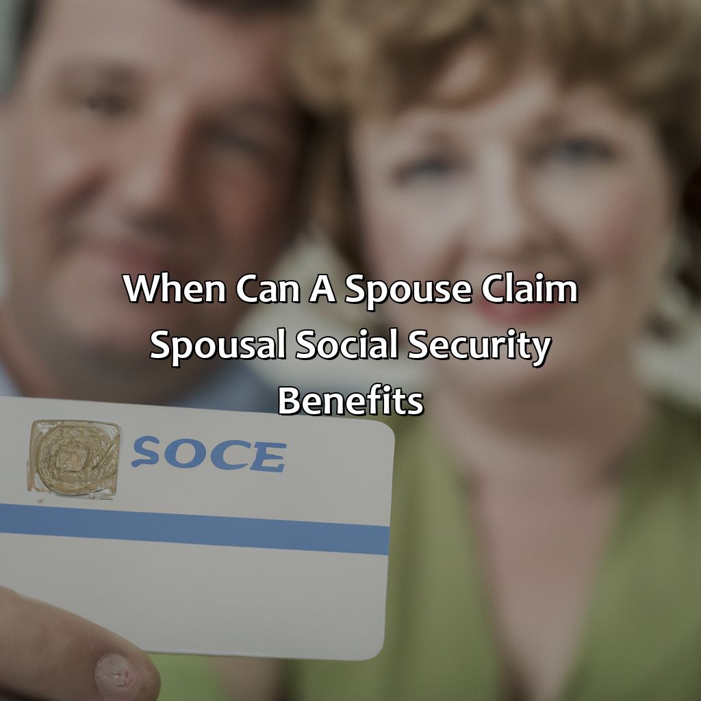 When Can A Spouse Claim Spousal Social Security Benefits Retire Gen Z