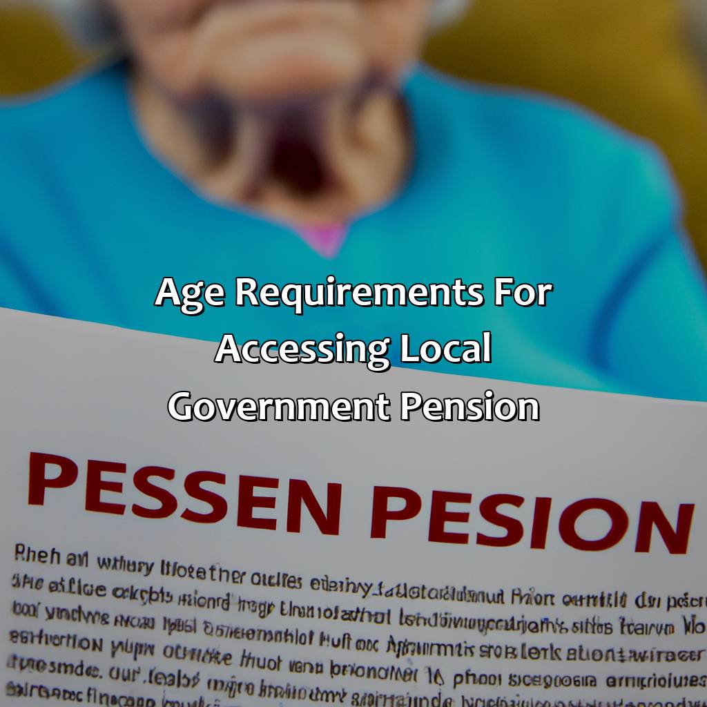 Age Requirements for Accessing Local Government Pension-when can i access my local government pension?, 