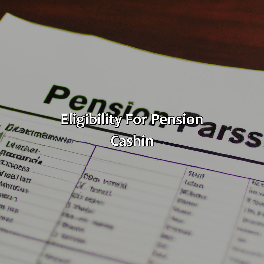 Eligibility for Pension Cash-In-when can i cash in my pension?, 