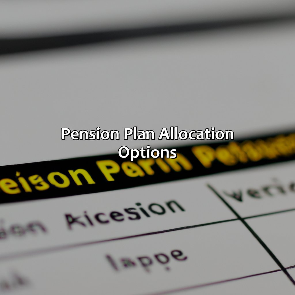 Pension Plan Allocation Options-when can i get my pension?, 