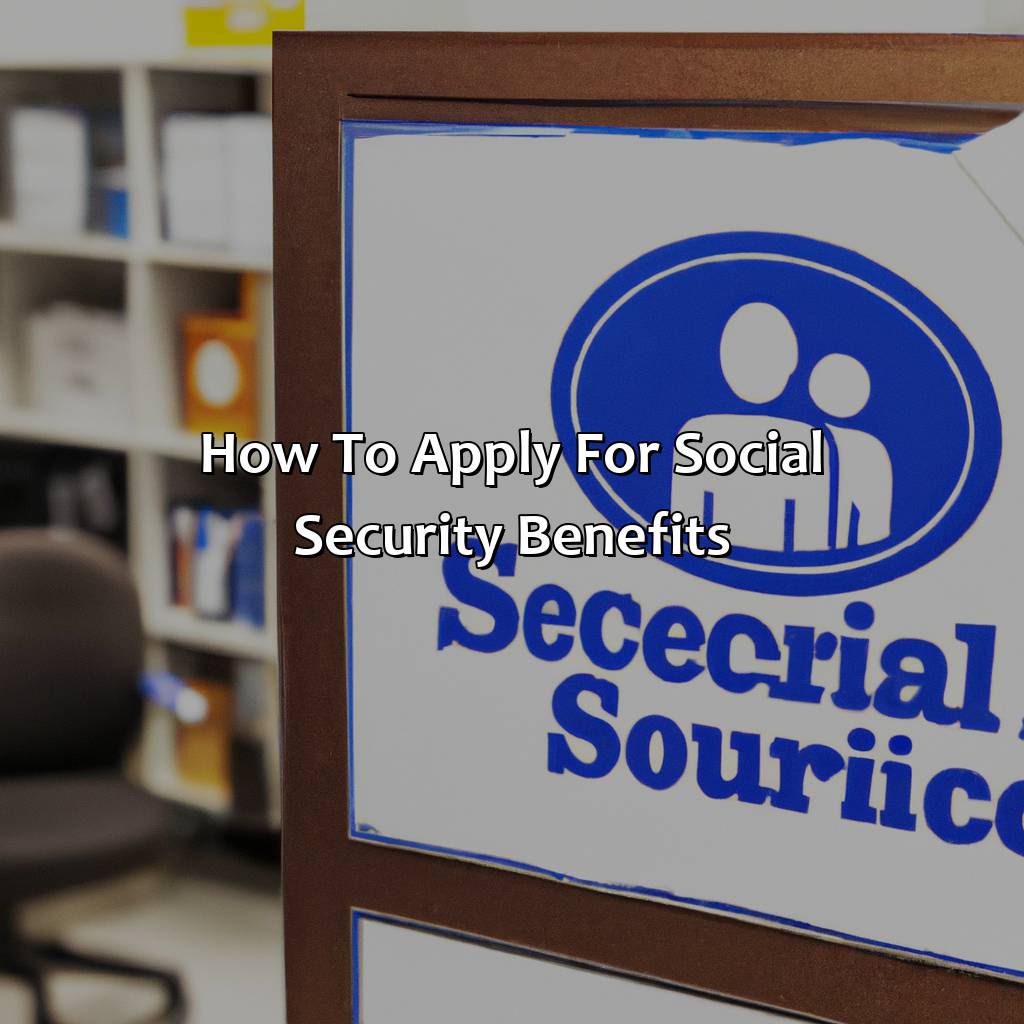 How to Apply for Social Security Benefits-when can i sign up for social security benefits?, 