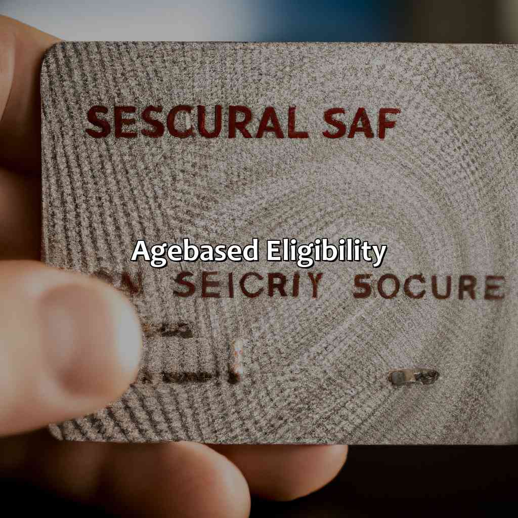 Age-Based Eligibility-when can i sign up for social security benefits?, 