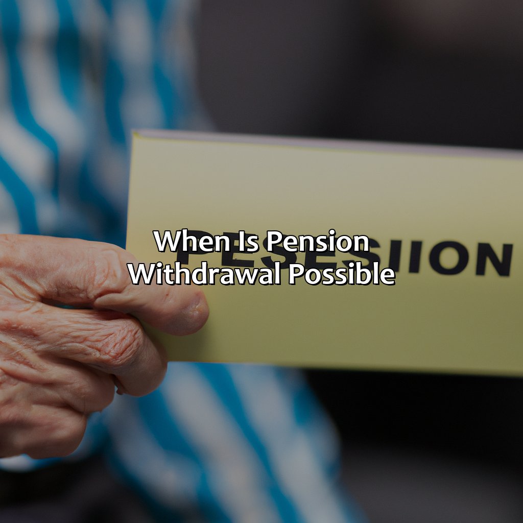 When is Pension Withdrawal Possible?-when can pension be withdrawn?, 