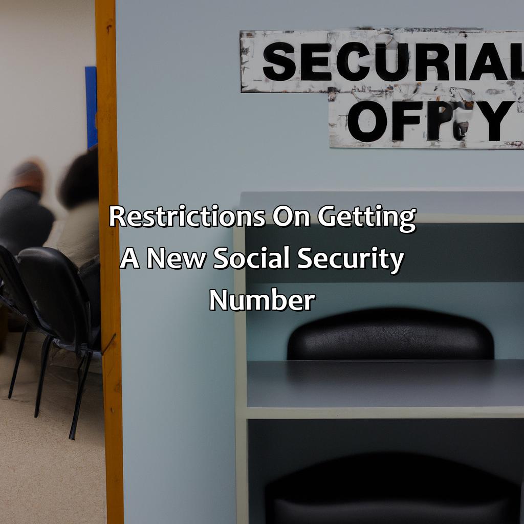 Restrictions on Getting a New Social Security Number-when can you get a new social security number?, 