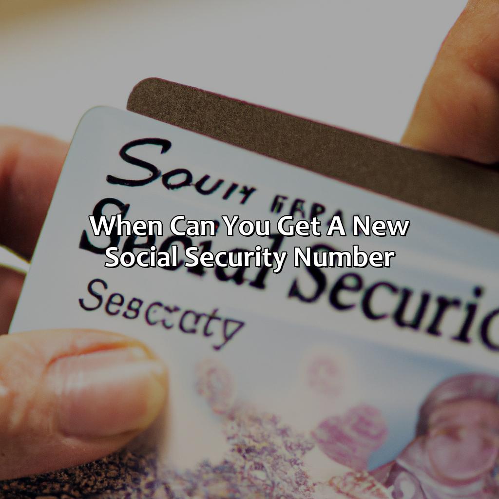 When Can You Get A New Social Security Number?