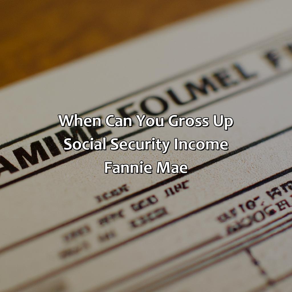 When Can You Gross Up Social Security Income Fannie Mae?