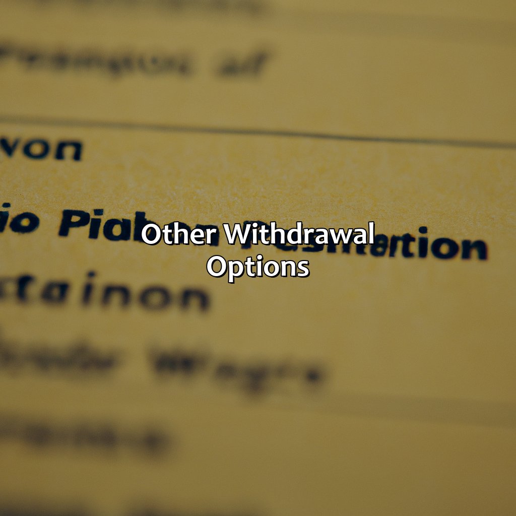 Other withdrawal options-when can you withdraw from pension?, 