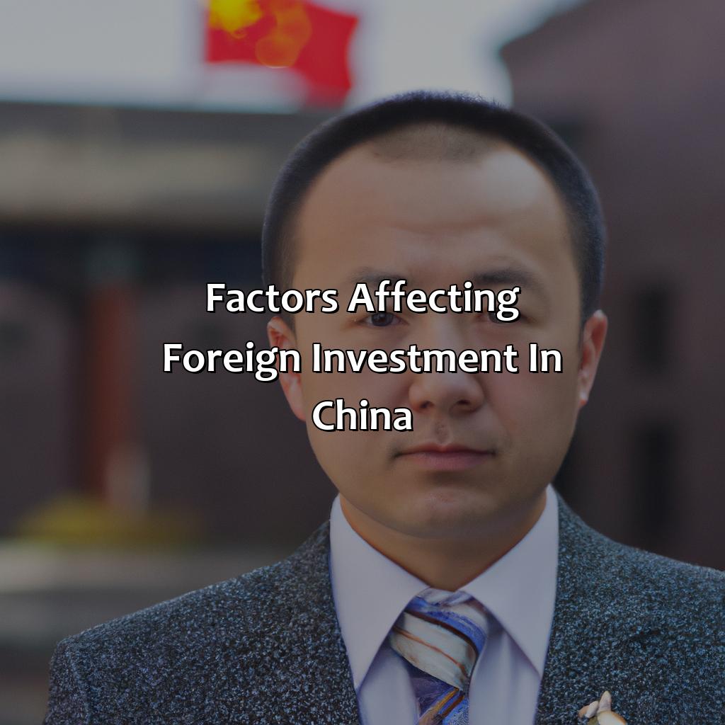 Factors affecting foreign investment in China-when china experiences investment from abroad,?, 