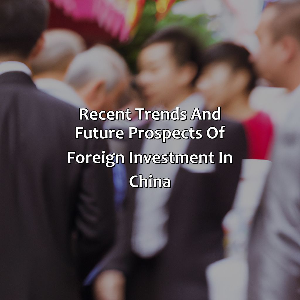 Recent trends and future prospects of foreign investment in China-when china experiences investment from abroad,?, 