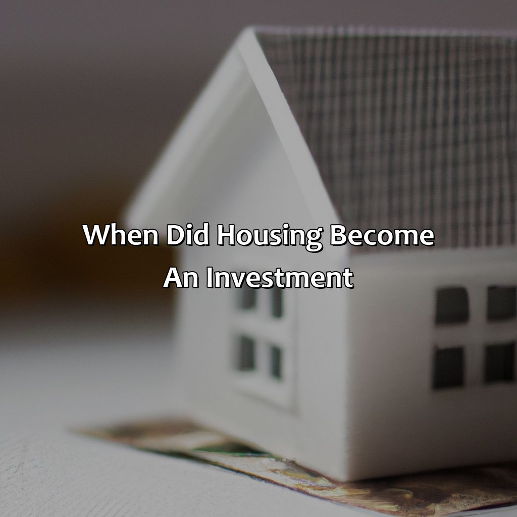 When Did Housing Become An Investment?