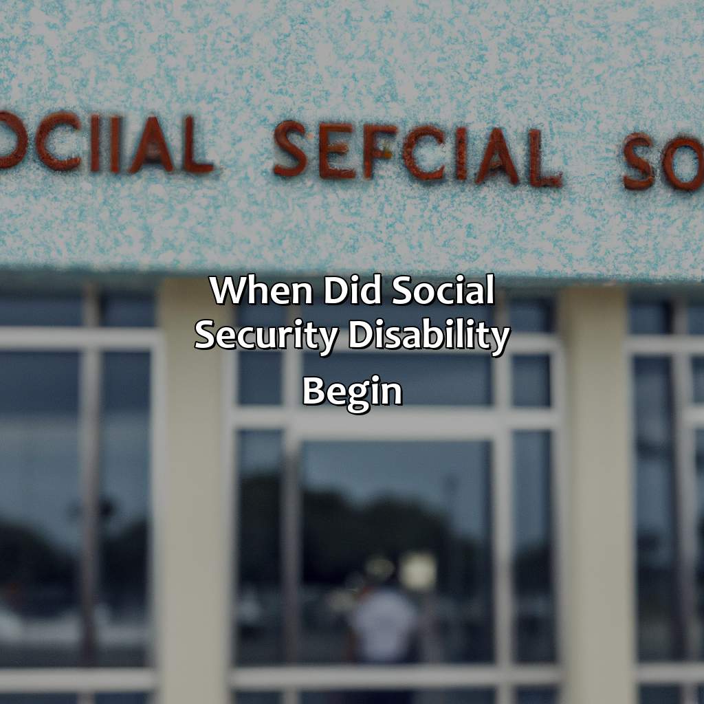 When Did Social Security Disability Begin? Retire Gen Z