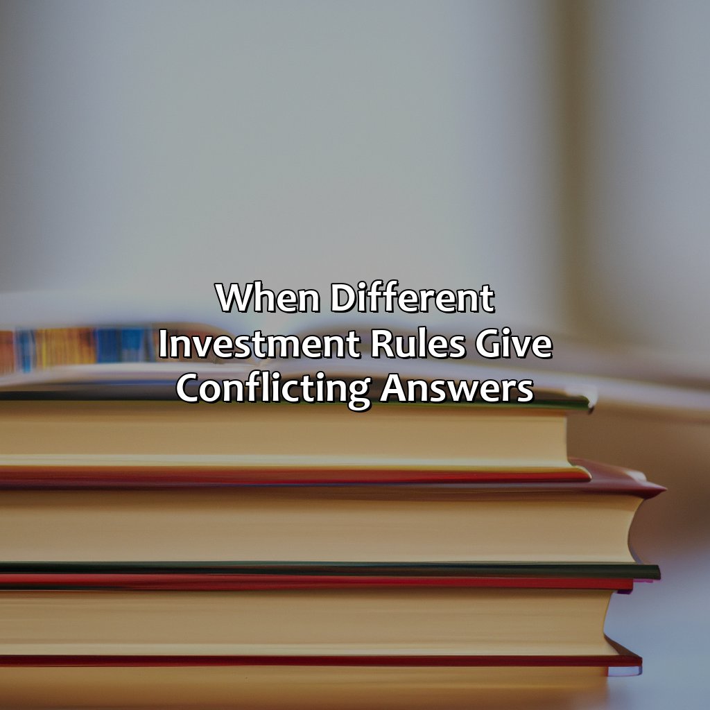 When Different Investment Rules Give Conflicting Answers?