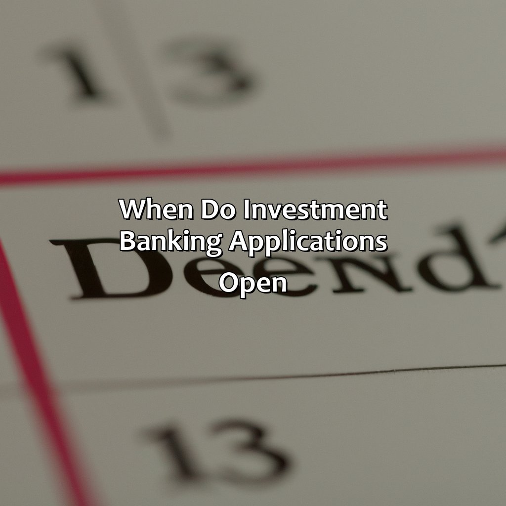 When Do Investment Banking Applications Open?