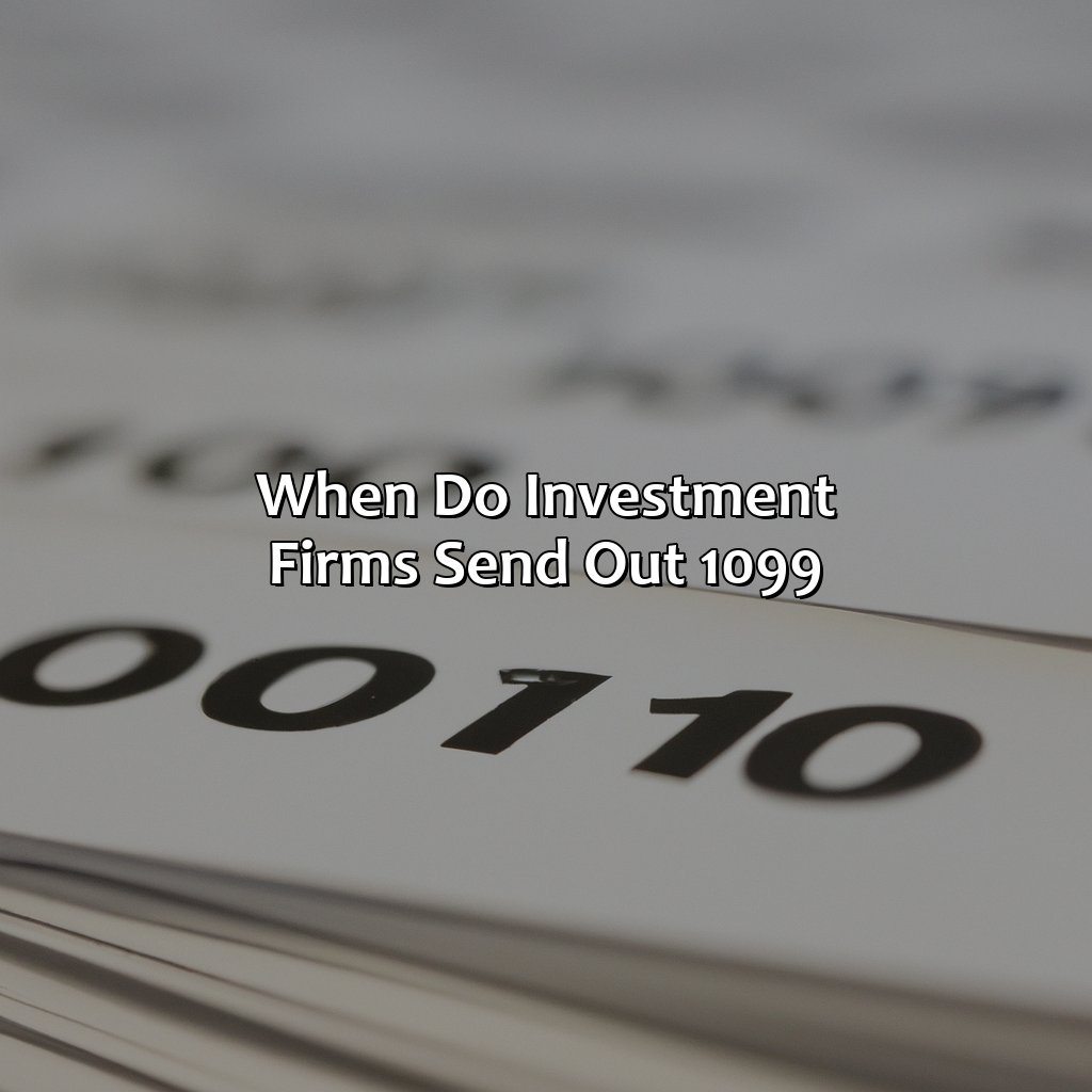 When Do Investment Firms Send Out 1099?