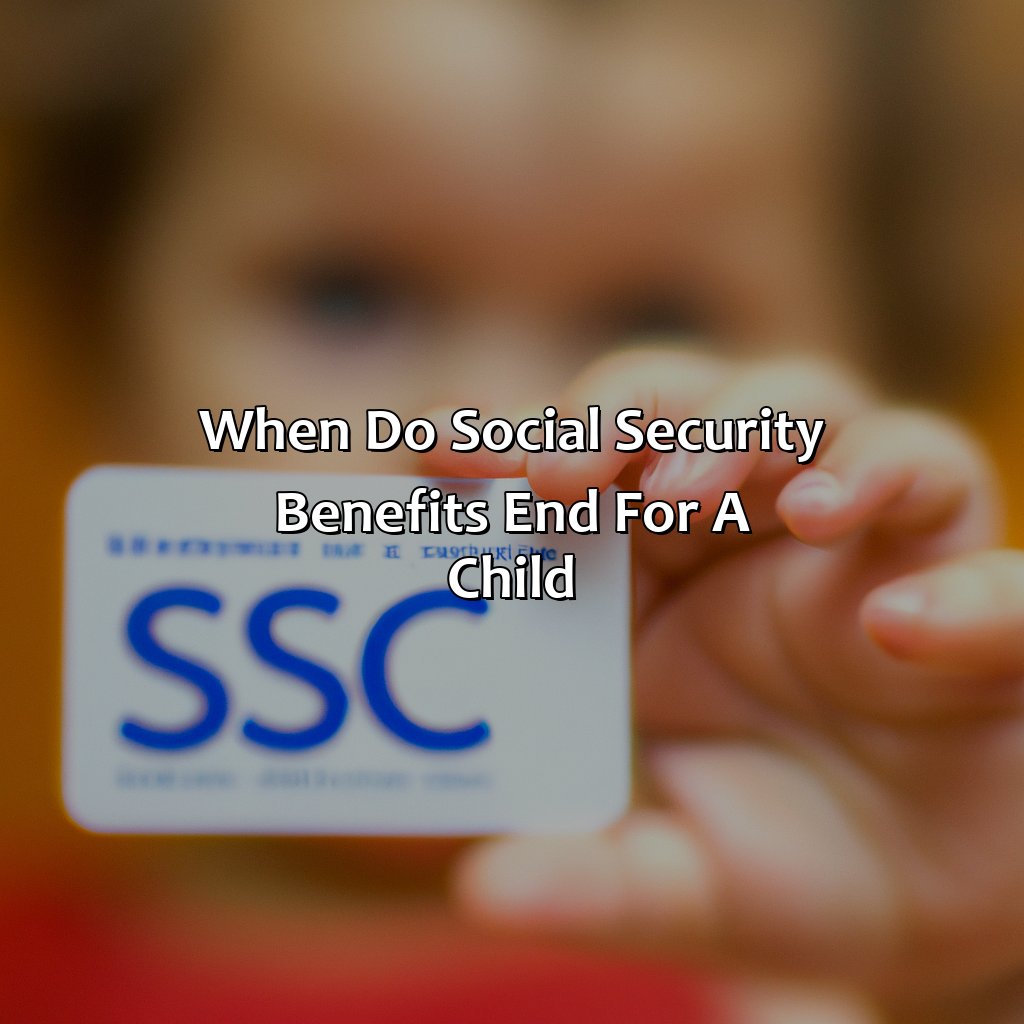 when-do-social-security-benefits-end-for-a-child-retire-gen-z