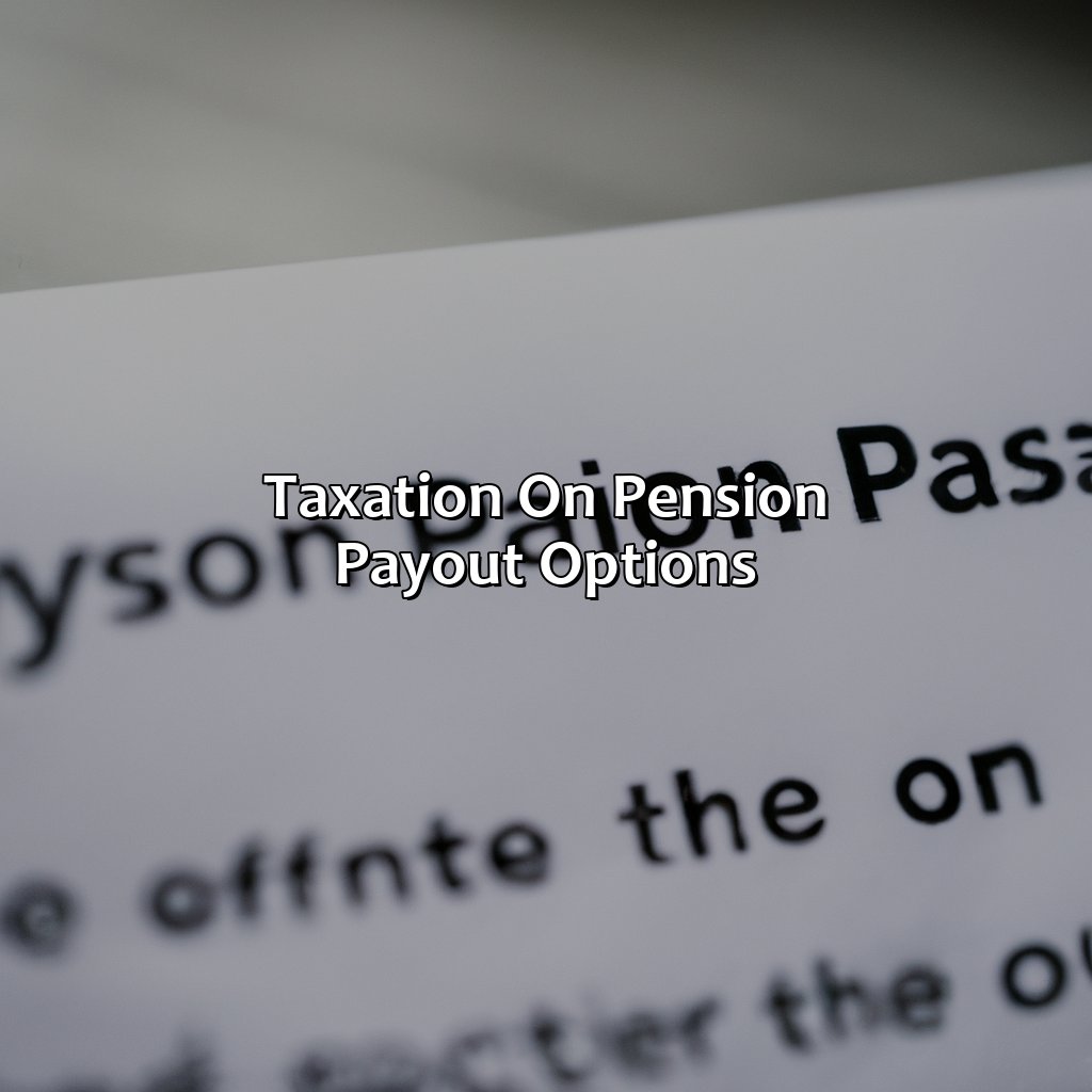 Taxation on Pension Payout Options-when do you pay taxes on a pension plan?, 