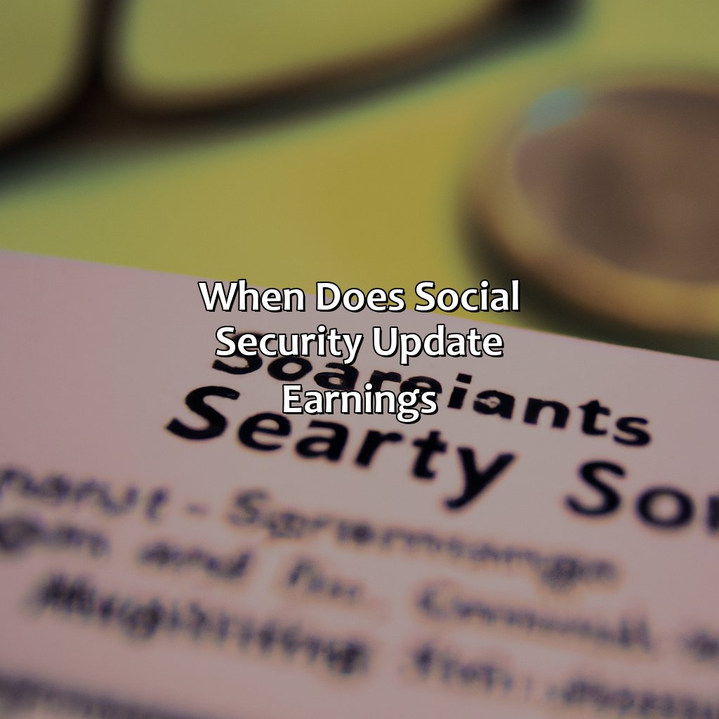 When Does Social Security Update Earnings?