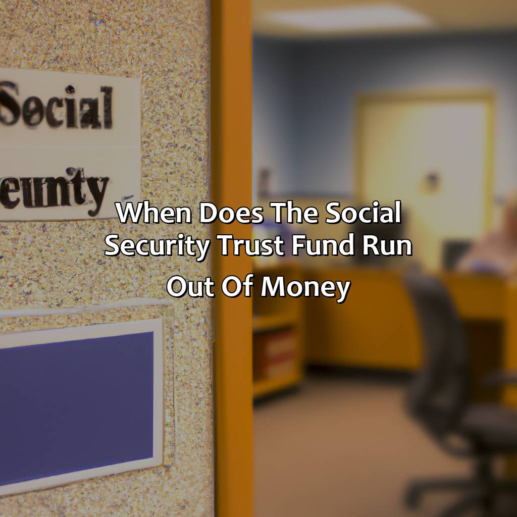 When Does The Social Security Trust Fund Run Out Of Money?