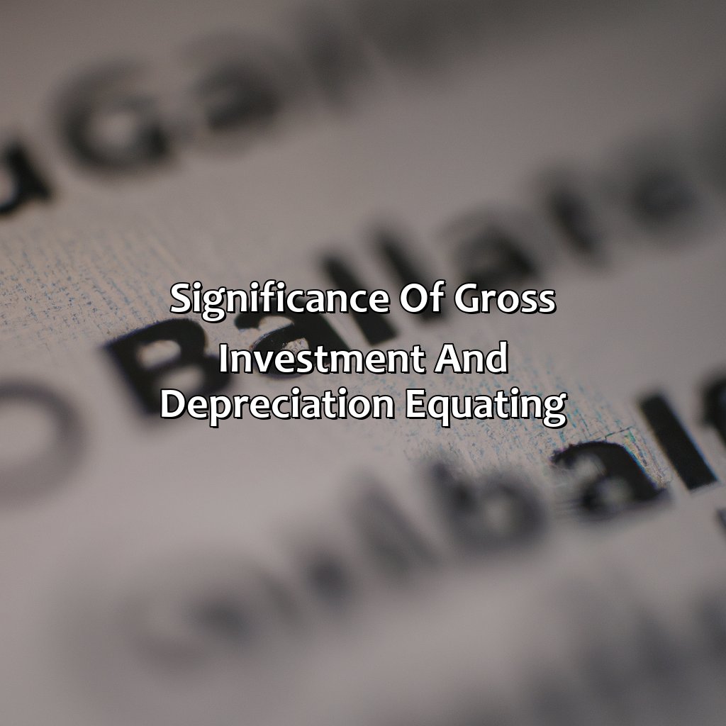 Significance of Gross Investment and Depreciation Equating-when gross investment and depreciation are equal?, 