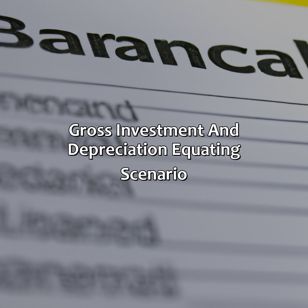 Gross Investment and Depreciation Equating Scenario-when gross investment and depreciation are equal?, 