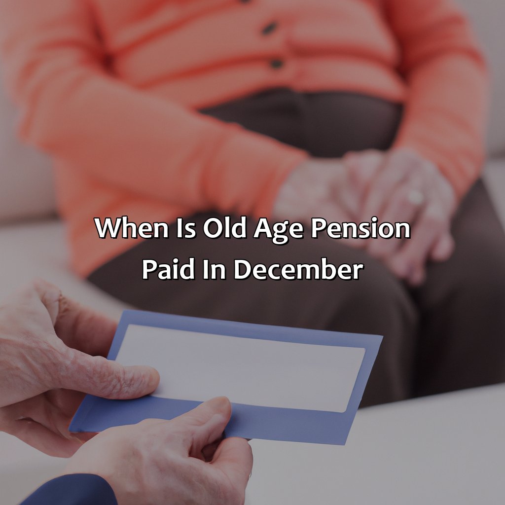 When Is Old Age Pension Paid In December?