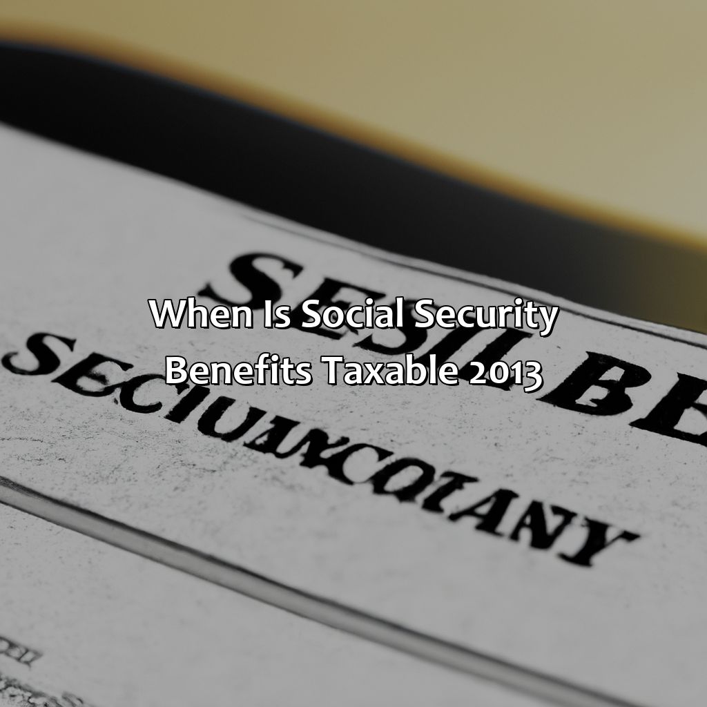 When Is Social Security Benefits Taxable 2013?