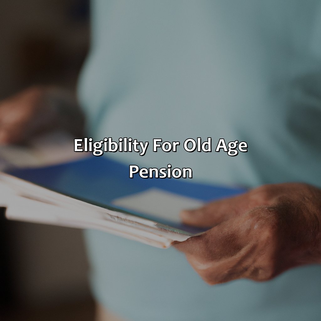 Eligibility for Old Age Pension-when should i apply for old age pension?, 