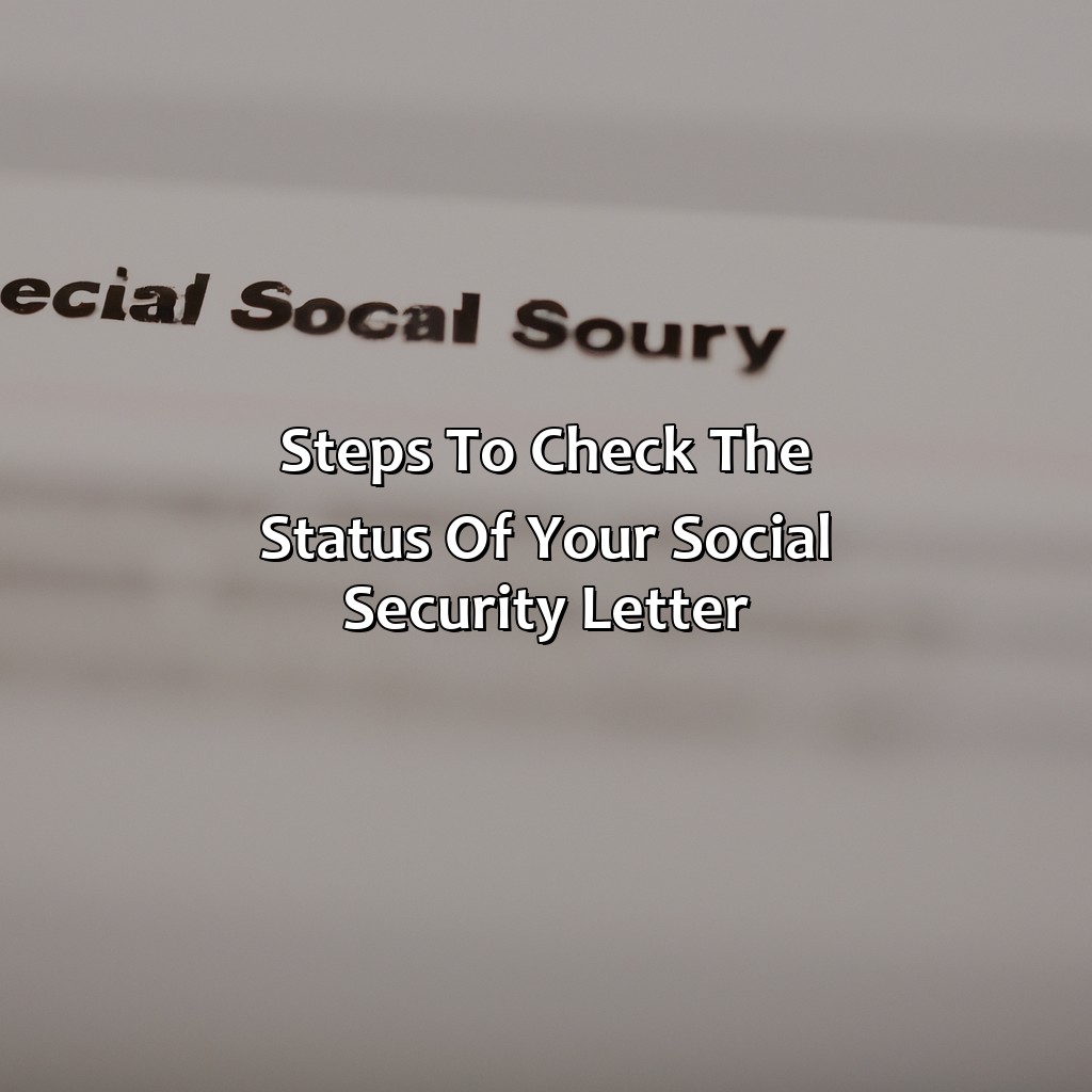 Steps to check the status of your social security letter-when should i expect a letter from social security?, 