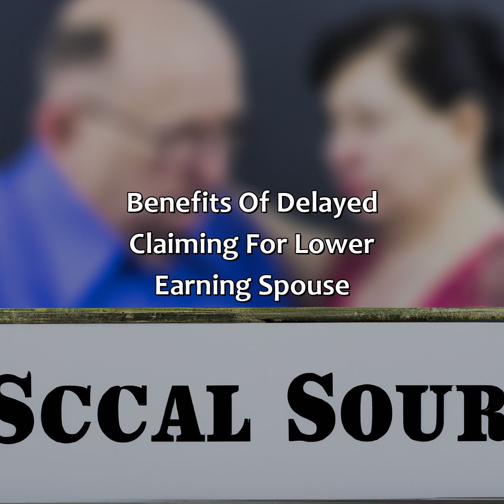 Benefits of Delayed Claiming for Lower Earning Spouse-when should lower-earning spouse claim social security?, 