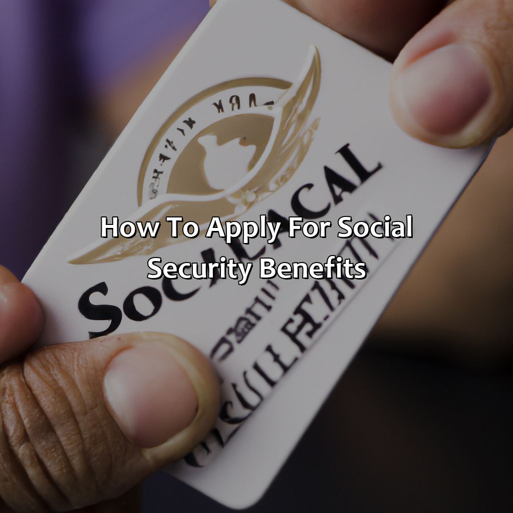 How to Apply for Social Security Benefits-when start social security?, 