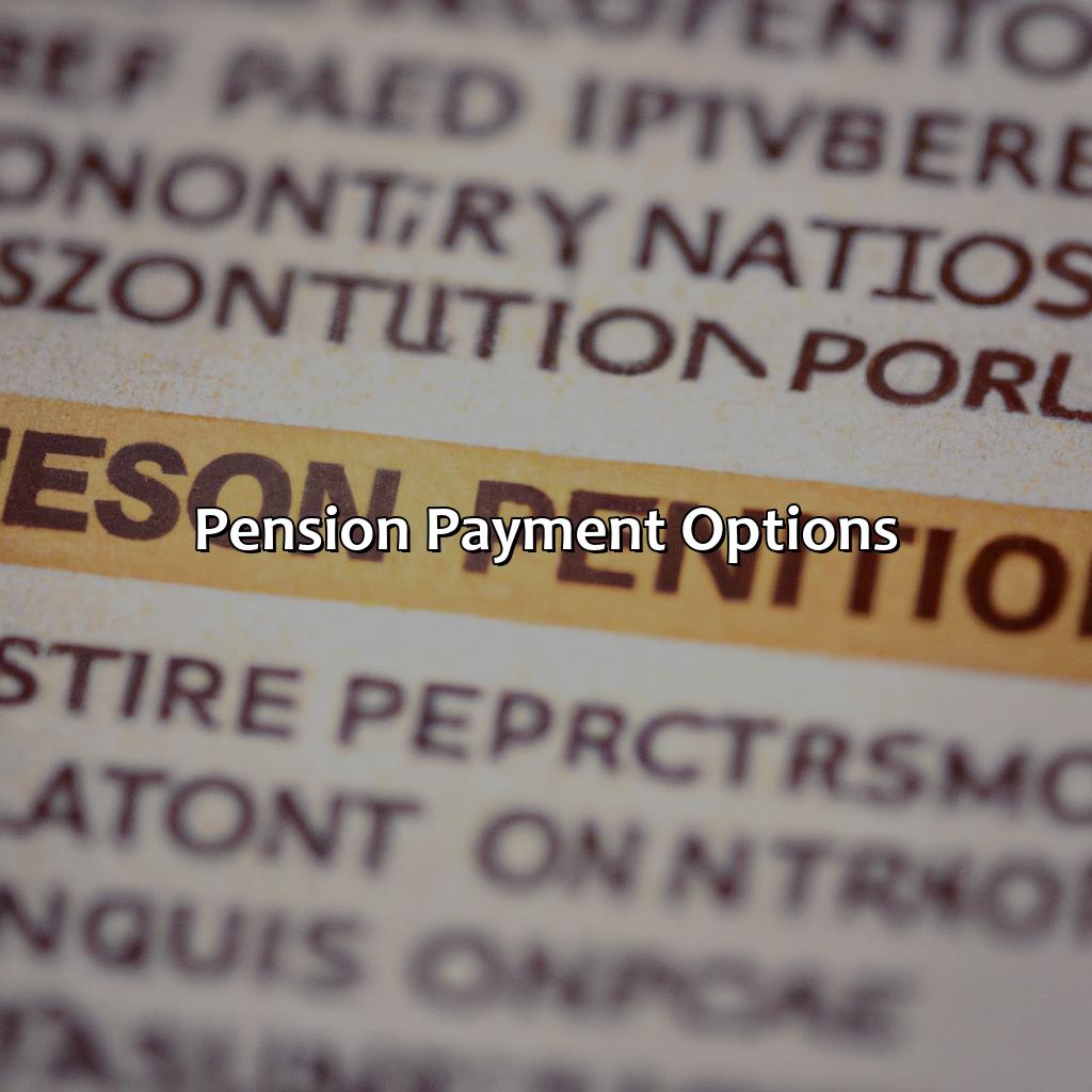 Pension Payment Options-when to take a pension?, 