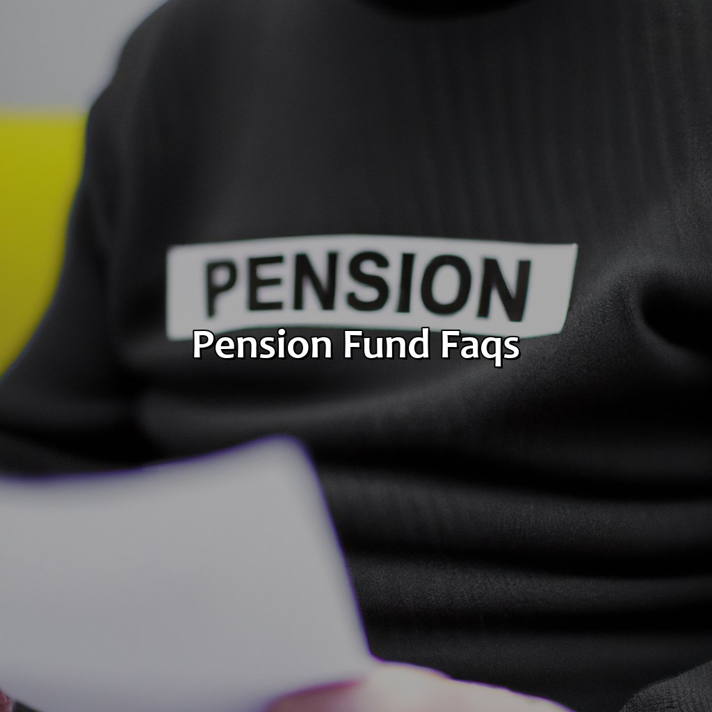 Pension Fund FAQs-when we will get pension fund?, 