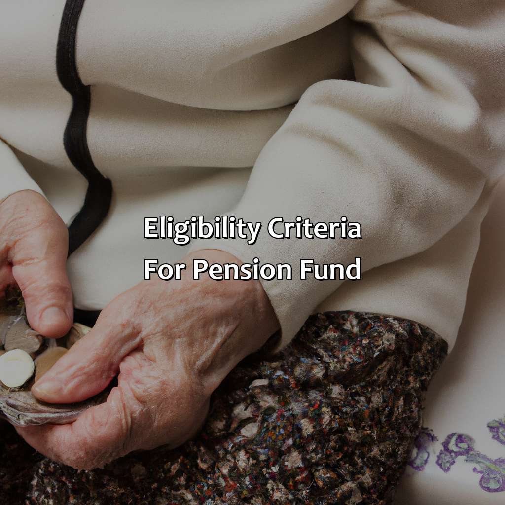 Eligibility Criteria for Pension Fund-when we will get pension fund?, 