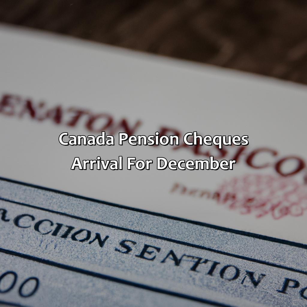 Canada Pension Cheques Arrival for December-when will canada pension cheques arrive for december?, 