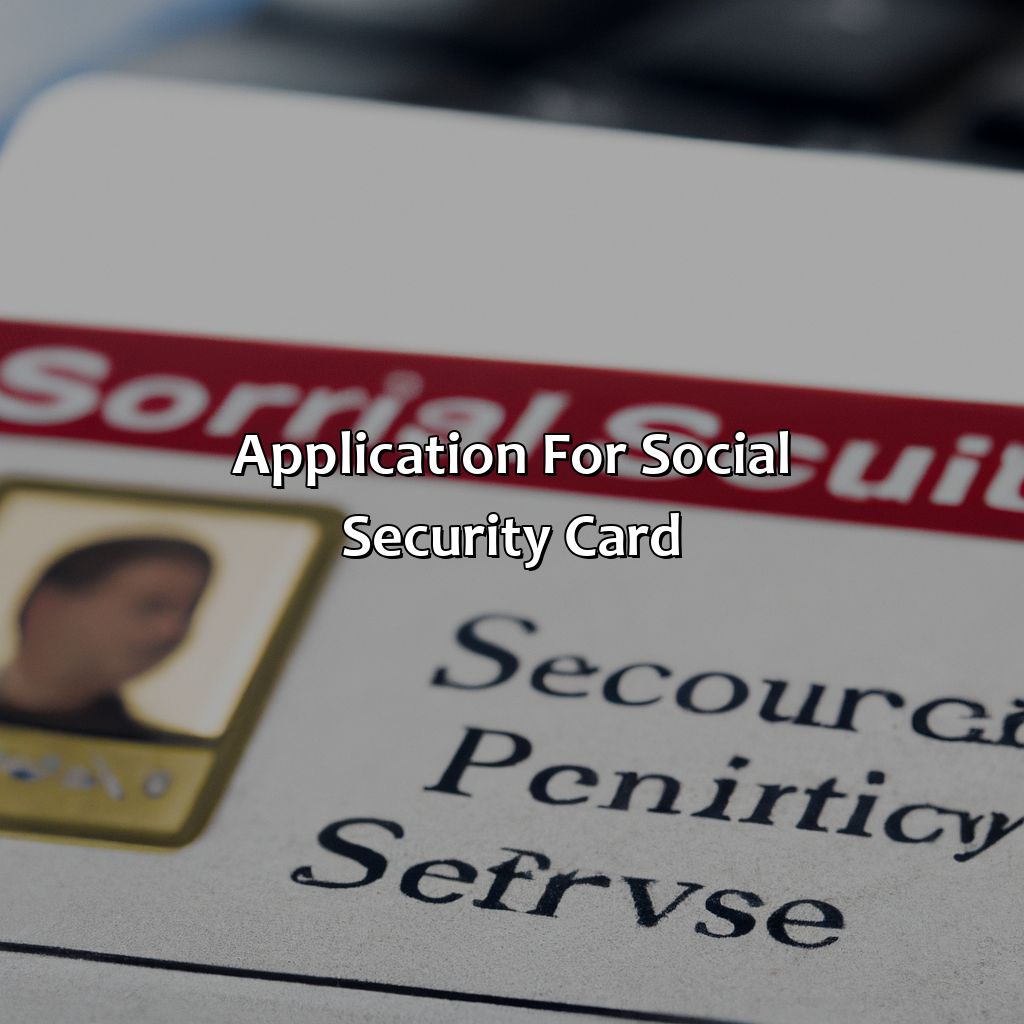 Application for Social Security Card-when will i get my child