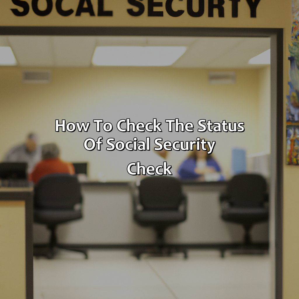 How to Check the Status of Social Security Check-when will i receive my social security check this month?, 