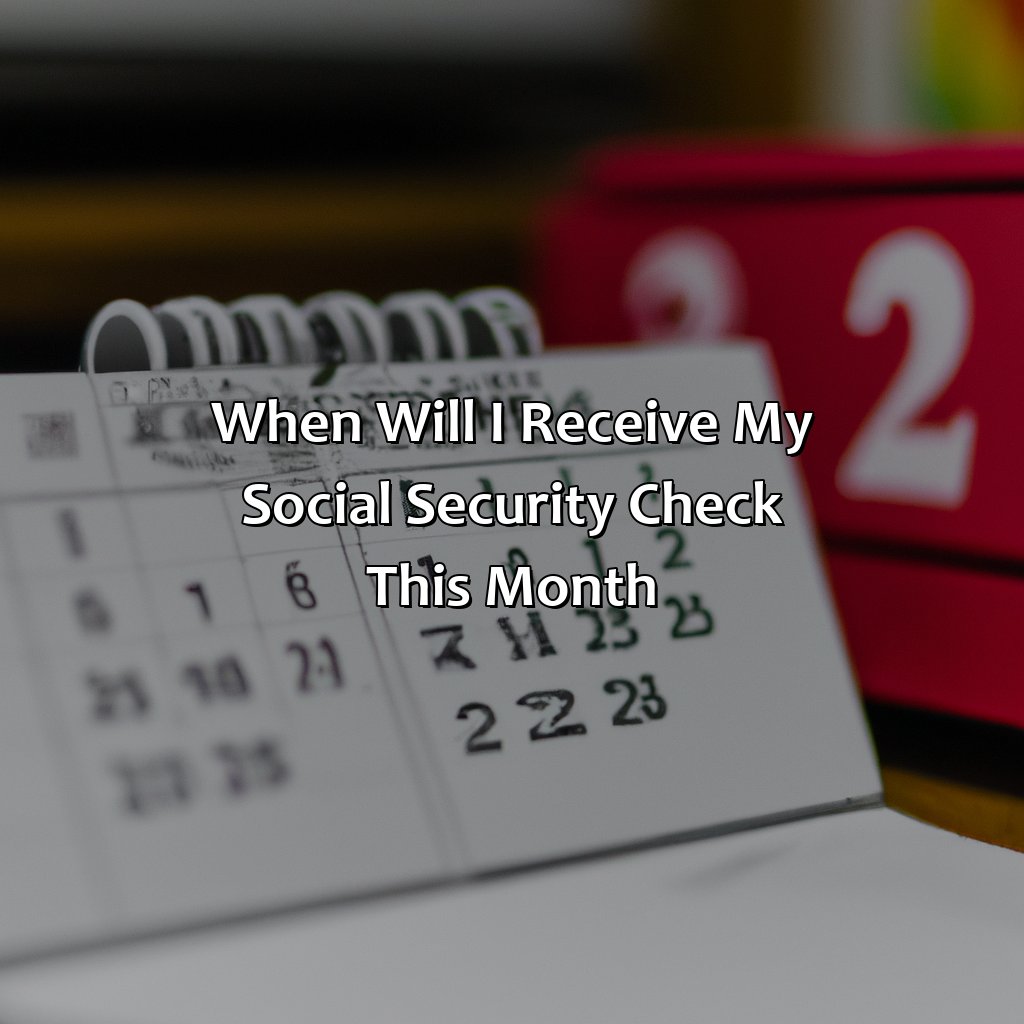 When Will I Receive My Social Security Check This Month?