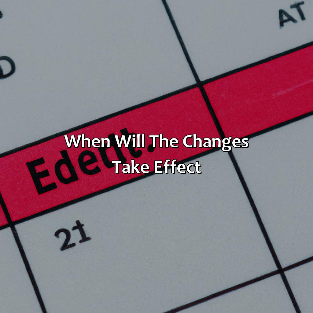 When will the changes take effect?-when will pension changes take effect?, 