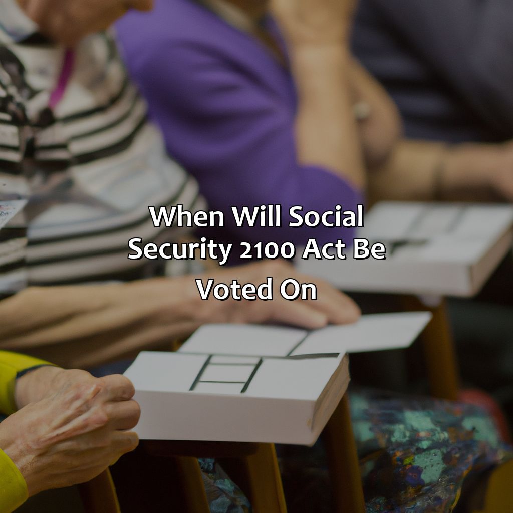 When Will Social Security 2100 Act Be Voted On?