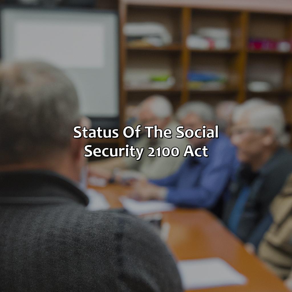 Status of the Social Security 2100 Act-when will social security 2100 act be voted on?, 