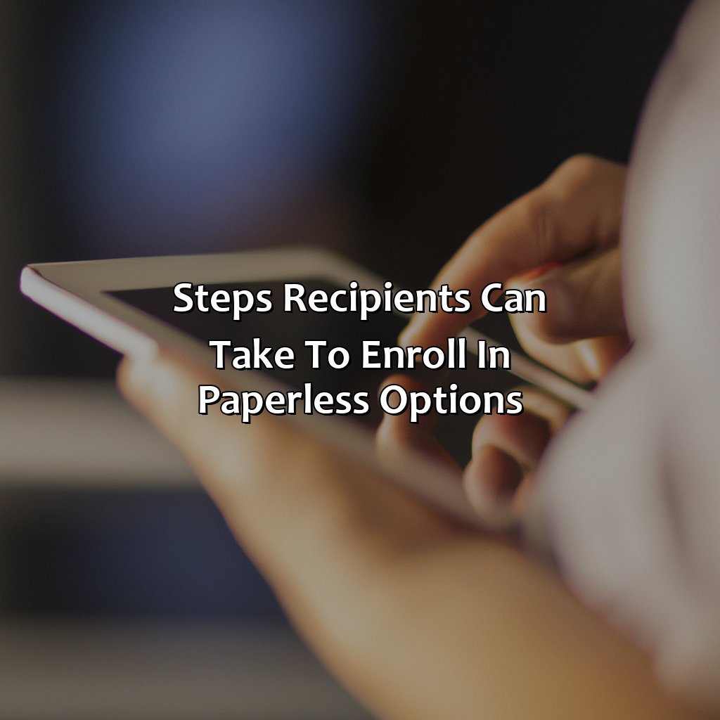 Steps recipients can take to enroll in paperless options-when will social security checks go paperless?, 