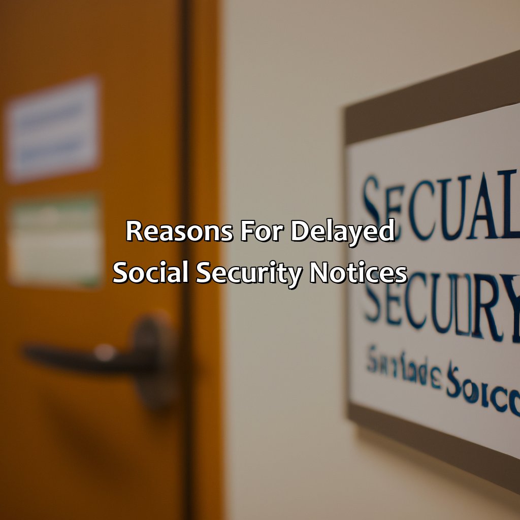 Reasons for delayed social security notices-when will social security notices be sent out?, 