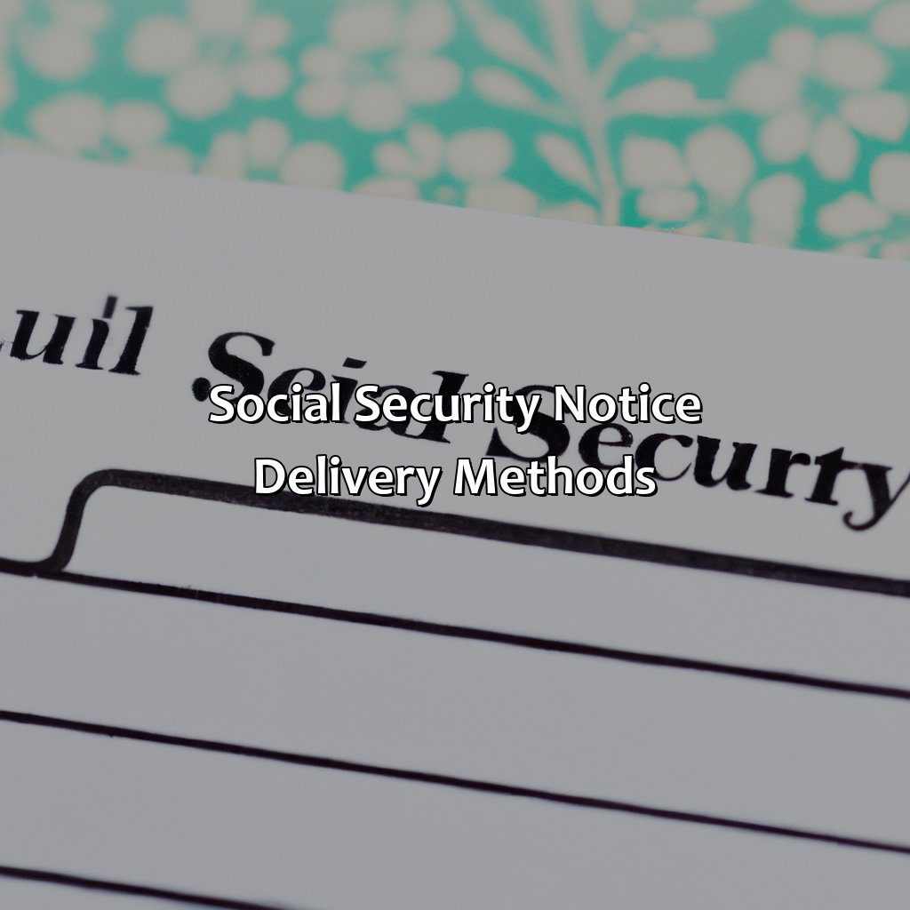 Social security notice delivery methods-when will social security notices be sent out?, 